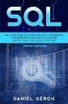 Sql - The Ultimate Guide to Programming in SQL for Beginners, with Exercises for Learning SQL Languages and the Coding, Easily a