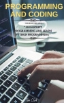 Programming and Coding - This Book Includes JavaScript Programming and Learn Python Programming