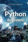 Python for Beginners - The Perfect Beginner's Guide to Learning How to Program with Python