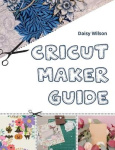 Cricut - Maker Guide
