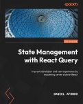 State Management with React Query - Improve developer and user experience by mastering server state in React