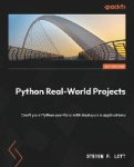 Python Real-World Projects - Craft your Python portfolio with deployable applications