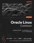Oracle Linux Cookbook - Embrace Oracle Linux and master Linux Server Management