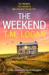 The Weekend - The Hottest Thriller of the Summer, from the Sunday Times bestselling author of The Holiday