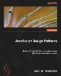 JavaScript Design Patterns - Deliver fast and efficient production-grade JavaScript applications at scale