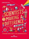 Scientists Making a Difference - 47 Inspirational Scientists Changing the World and How You Can Join Them