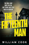 The Fifteenth Man - A propulsive Cold War thriller for fans of Rory Clements and Robert Harris