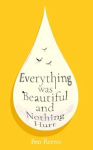 Everything was Beautiful and Nothing Hurt - The gorgeous, uplifting top ten bestseller for summer 2026