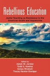 Rebellious Education - Joyful Teaching as Resistance in the American South and Appalachia