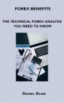 Forex Benefits - The Technical Forex Analysis You Need to Know