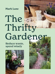 The Thrifty Gardener - Reduce waste, spend wisely