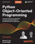 Python Object-Oriented Programming - Learn how and when to apply OOP principles to build scalable and maintainable Python applic