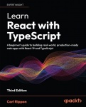 Learn React with TypeScript - A beginner's guide to building real-world, production-ready web apps with React 19 and TypeScript