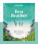 Lonely Planet Best Beaches: 100 of the World’s Most Incredible Beaches - Stunning Photography | Expert Knowledge & Travel Tips |
