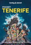 Lonely Planet Pocket Tenerife - Discover Twice the Place in Half the Time | Top Sights | Maps & Walking Tours | Covers Parque Na