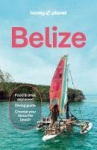 Lonely Planet Belize - Plan the Trip of a Lifetime | Detailed Itineraries & Maps | Insider Tips | Covers Belize District, Northe