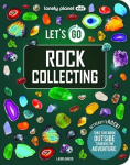 Lonely Planet Kids Let's Go Rock Collecting - Perfect Introduction to Rocks, Minerals & Gemstones | Brilliant Directory with Pho