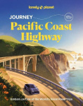 Lonely Planet Journey Pacific Coast Highway - Experience one of the World's Great Adventures | Features Maps & Must-Do Stops | B