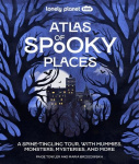 Lonely Planet Kids Atlas of Spooky Places - Explore Strange & Unusual Places | Haunted Hotels, Unsolved Mysteries & Eerie Events