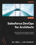 Salesforce DevOps for Architects - Discover tools and techniques to optimize the delivery of your Salesforce projects