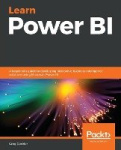 Learn Power BI - A beginner's guide to developing interactive business intelligence solutions using Microsoft Power BI
