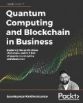 Quantum Computing and Blockchain in Business - Exploring the applications, challenges, and collision of quantum computing and bl