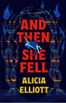 And Then She Fell - LONGLISTED FOR THE WOMEN'S PRIZE 2024
