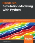 Hands-On Simulation Modeling with Python - Develop simulation models to get accurate results and enhance decision-making process