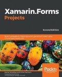 Xamarin.Forms Projects - Build multiplatform mobile apps and a game from scratch using C# and Visual Studio 2019, 2nd Edition