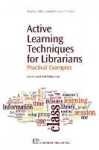 Active Learning Techniques for Librarians : Practical Examples