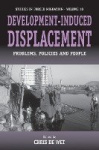 Development-induced Displacement - Problems, Policies and People