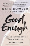 Good Enough - 40ish Devotionals for a Life of Imperfection