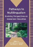 Pathways to Multilingualism - Evolving Perspectives on Immersion Education
