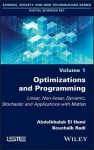 Optimizations and Programming - Linear, Non-linear, Dynamic, Stochastic and Applications with Matlab