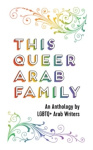 This Queer Arab Family