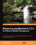 Mastering PhPMyAdmin 3.3.X for Effective MYSQL Management