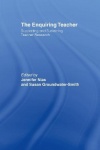 The Enquiring Teacher - Supporting And Sustaining Teacher Research