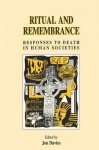 Ritual and Remembrance - Responses to Death in Human Societies