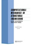 Computational Mechanics in Structural Engineering - Recent developments and future trends