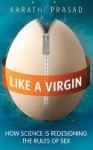 Like a Virgin - How Science is Redesigning the Rules of Sex