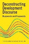 Deconstructing Development Discourse - Buzzwords and Fuzzwords