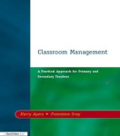 Classroom Management - A Practical Approach for Primary and Secondary Teachers