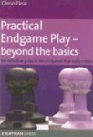 Practical Endgame Play - Beyond the Basics - The Definitive Guide to the Endgames That Really Matter
