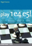 Play 1 e4 e5! - A Complete Repertoire for Black in the Open Games