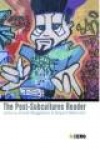 The Post-Subcultures Reader