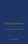 Making Doctors - An Institutional Apprenticeship