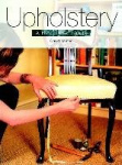 Upholstery: A Beginners'Guide
