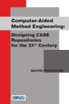 Computer-aided Method Engineering - Designing CASE Respositories for the 21st Century
