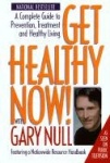 Get Healthy Now!: A Complete Guide to Prevention, Treatment, and Healthy Living