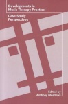 Developments in Music Therapy Practice - Case Study Perspectives
